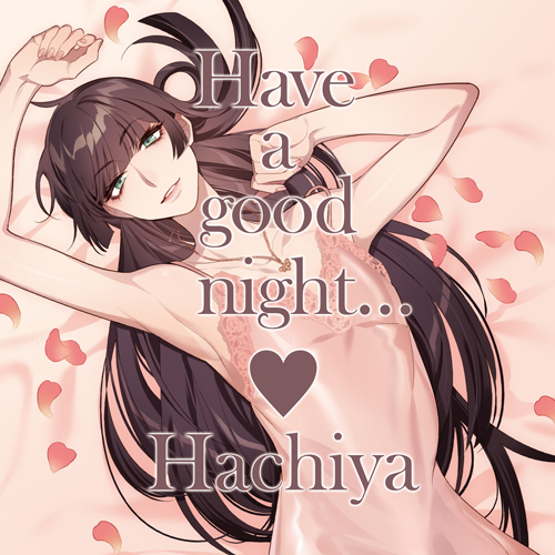 Have a good night...♥Hachiyaイメージ